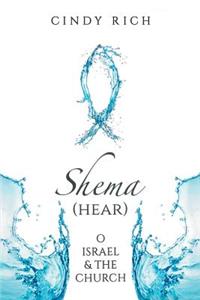 Shema (Hear) O Israel and the Church
