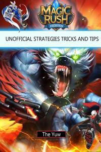 Magic Rush Heroes Unofficial Strategies Tricks and Tips