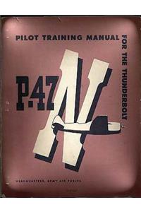 Pilot Training Manual For The Thunderbolt P-47N.( SPECIAL ) By