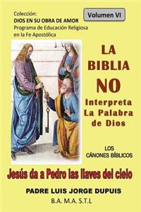 Biblia NO Interpreta la Palabra de Dios