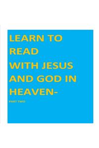 Learn to Read with Jesus and God in Heaven-part two