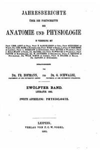 Jahresbericht Über Die Fortschritte der Anatomie und Physiologie