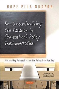 Re-Conceptualizing the Paradox in (Education) Policy Implementation