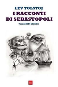 I Racconti Di Sebastopoli (Edizione Tascabile)