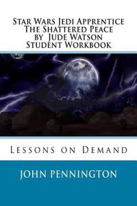 Star Wars Jedi Apprentice the Shattered Peace by Jude Watson Student Workbook