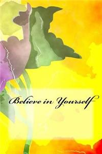 Believe in Yourself