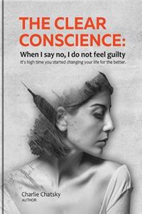 clear conscience: When I say no, I do not feel guilty