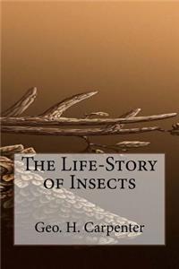 The Life-Story of Insects