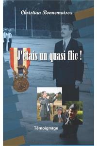 J'étais un quasi flic
