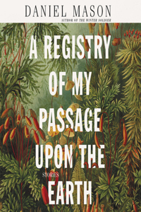 Registry of My Passage Upon the Earth Lib/E: Stories