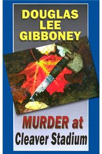 Murder at Cleaver Stadium