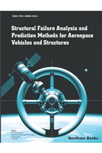 Structural Failure Analysis and Prediction Methods for Aerospace Vehicles and Structures