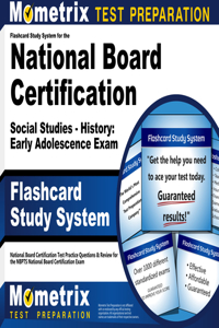 Flashcard Study System for the National Board Certification Social Studies - History: Early Adolescence Exam
