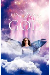 On Fire For God