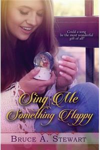 Sing Me Something Happy
