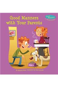 Good Manners with Your Parents