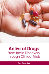 Antiviral Drugs: From Basic Discovery Through Clinical Trials