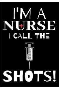 I' M A Nurse I Call The Shots