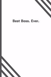Best Boss. Ever.