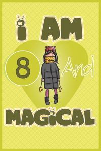 I am 8 and magical