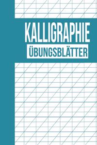 Kalligraphie Übungsblätter: Schreibheft mit Kalligrafie Papier zum Üben der kunstvollen Schönschreiber Schrift