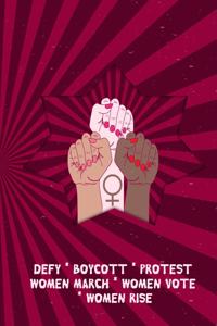 Defy - Boycott - Protest - Women March - Women Vote - Women Rise