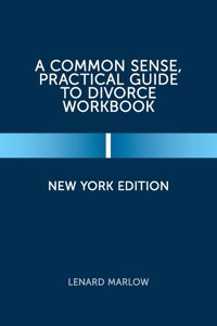 Common Sense, Practical Guide to Divorce Workbook