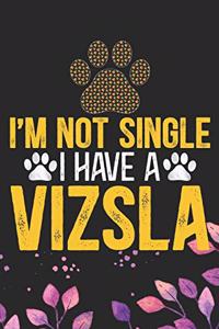 I'm Not Single I Have a Vizsla