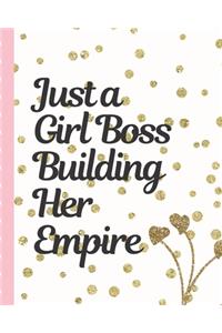 Just A Girl Boss Building Her Empire