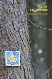 Meine Pilgerreise Tagebuch vom Jakobsweg
