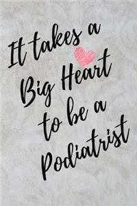 It Takes a Big Heart to be a Podiatrist
