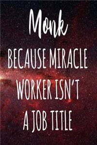 Monk Because Miracle Worker Isn't A Job Title
