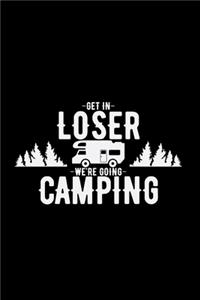 Get in loser we're going camping