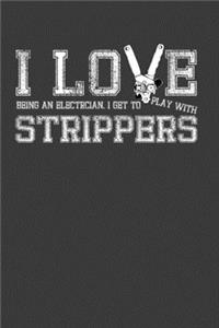 I Love Being An Electrician.I Get To Play With Strippers