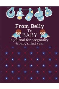 From belly to baby a journal for pregnancy & baby's first year