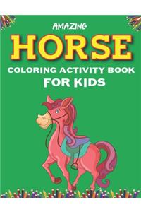 Amazing Horse Coloring Activity Book for Kids