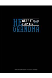 He Gets It From Her Grandma (Tennis)