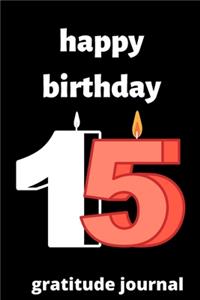 Happy birthday 15 gratitude journal