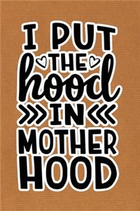 I Put The Hood In Motherhood