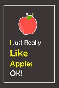 I Just Really Like Apples, OK !