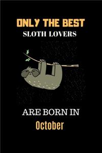 Only The Best Sloth Lovers Are Born In October