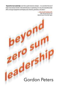 Beyond Zero Sum Leadership