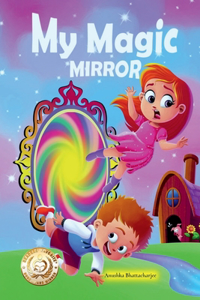 MY MAGIC MIRROR: Adventure and Mystery in the Magical world of Fantasy