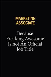 Marketing Associate Because Freaking Awesome Is Not An Official Job Title