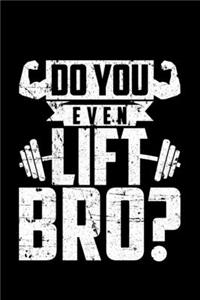 Do You Even Lift Bro?