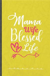 Mama Wife Blessed Life
