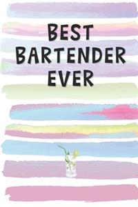 Best Bartender Ever: Blank Lined Notebook Journal Gift for Mixologist, Bar Maid Friend, Coworker, Boss