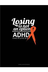 Losing Is Not An Option Adhd Awareness
