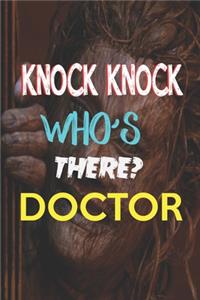Knock Knock Who's There? Doctor