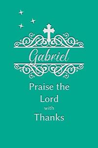 Gabriel Praise the Lord with Thanks